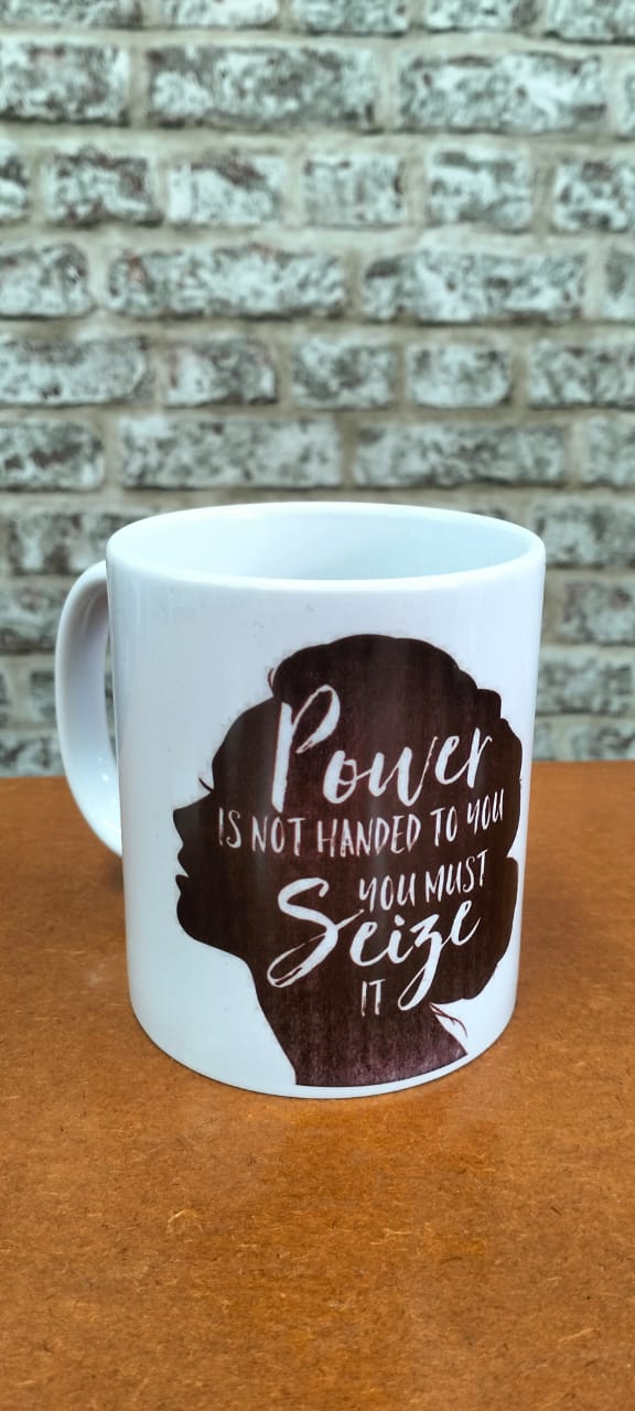 Power is not Handed to you mug